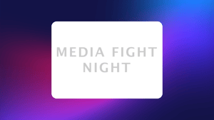 Media Fight Night